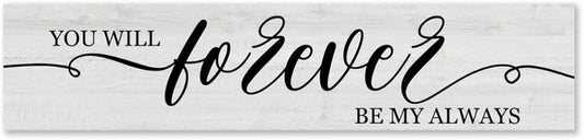 Generic Funny Wood Sign You Will Forever Be My Always Everywhere Rustic Wooden Hanging Sign Home Farmhouse Kitchen Wall Decor 16 x 4 Inch