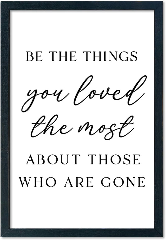 LuZhiQiang Be The Things You Loved The Most Sign Wall Decor 16"×11" About Those Who Are Gone Wood Framed Hanging Art (Black)