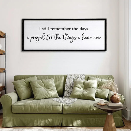 I Still Remember the Days I Prayed for the Things I Have Now quote Sign Framed Wall Art, 40''×15'' Rustic Horizontal Plaque,I Still Remember the Days Wood Sign Wall Decor