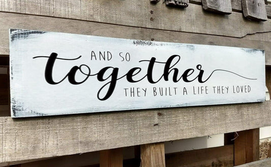 Together They Built A Life They Loved Sign 4x16 Inch, Farmhouse Signs for Home Decor and So They Built A Life They Loved Rustic Signs Wall Decor Love Sign Love Decor for Bedroom